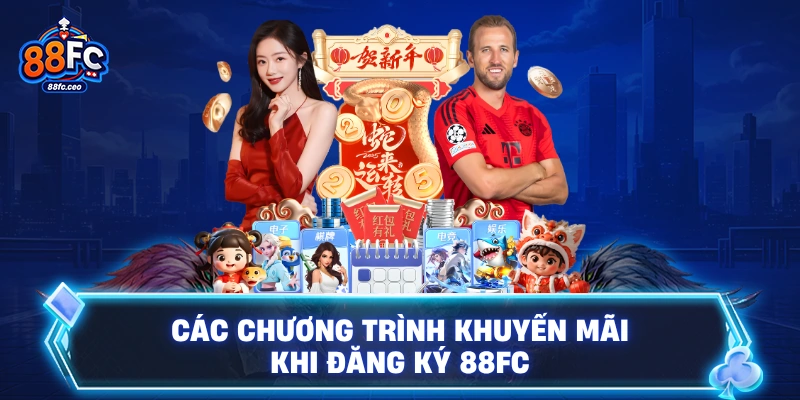 Các chương trình khuyến mãi khi đăng ký 88FC