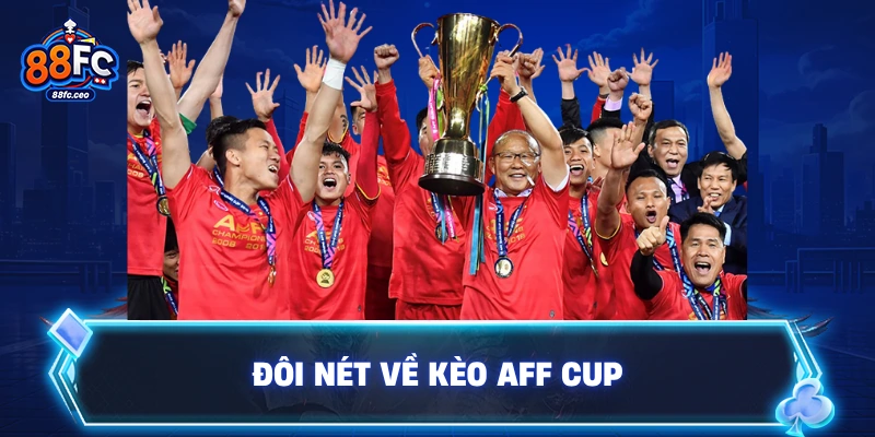 Đôi nét về kèo AFF Cup