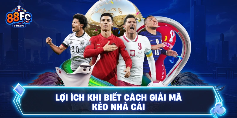 Lợi ích khi biết cách giải mã kèo nhà cái 