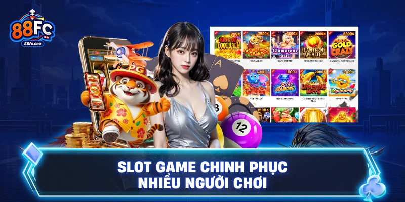 Slot game chinh phục nhiều người chơi